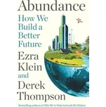 Abundance: How to Build a Better Future - Ezra Klein [EN] (2025, brožovaná)