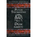Dům smrti - Peter Tremayne (2025,…