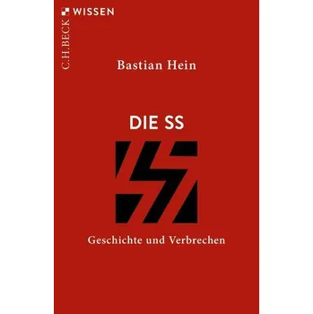 Die SS - Hein, Bastian [DE] (2025, Brožovaná, C.H. Beck)