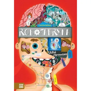Robofabryka. Układ sterowania - Ewelina Garbula, Ewelina Garbula
