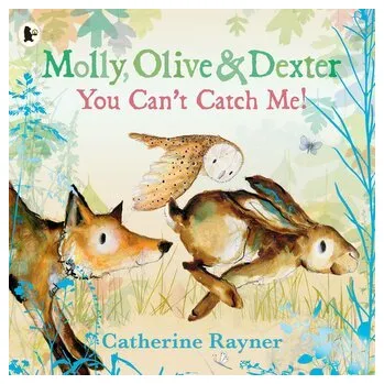 První čtění Molly, Olive and Dexter: You Can't Catch Me! - Rayner, Catherine [EN] (2025, Taschenbuch, Walker Books Ltd.)
