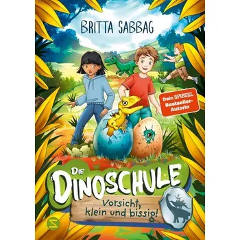Die Dinoschule - Vorsicht, klein und bissig! (Band 7) - Sabbag, Britta