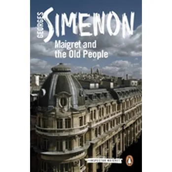 Beletrie pro dospělé Maigret and the Old People - Georges Simenon