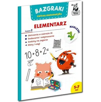 Bystrá hlava Bazgraki ćwiczą matematykę. Elementarz. Poziom 2 - Leszek Rogala