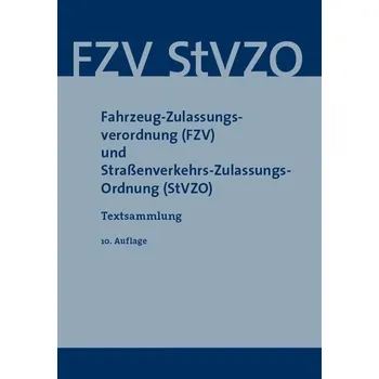 Fahrzeug-Zulassungsverordnung (FZV) und Straßenverkehrs-Zulassungsordnung (StVZO)
