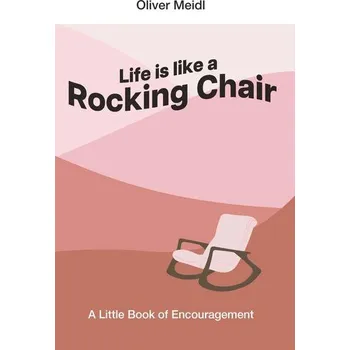 Life is Like a Rocking Chair (International English Edition) - Meidl, Oliver