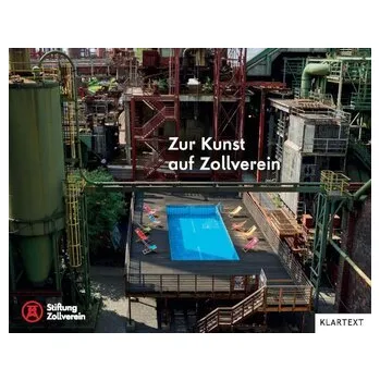 Umění Zur Kunst auf Zollverein - Stiftung Zollverein