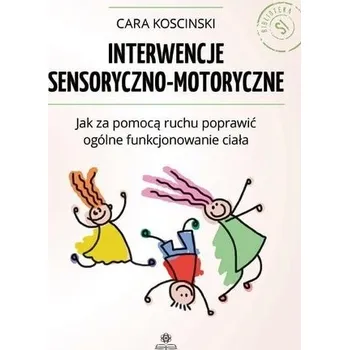 Interwencje sensoryczno - motoryczne w.2 - Cara Koscinski
