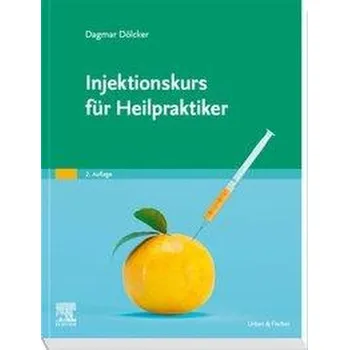 Injektionskurs für Heilpraktiker - Dölcker, Dagmar