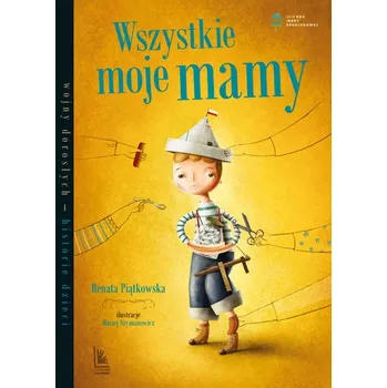 Pohádka Wszystkie moje mamy - Piątkowska Renata [PL] (2025, Firma, Literatura)