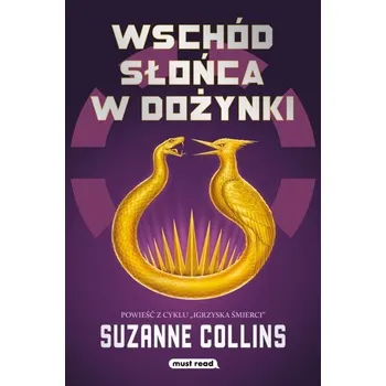 Igrzyska śmierci T.5 Wschód słońca w dożynki - Suzanne Collins