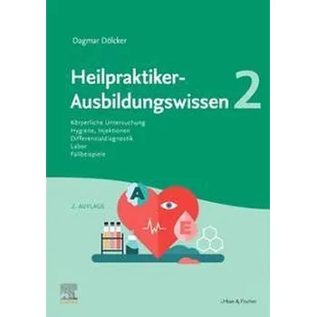 Heilpraktiker-Ausbildungswissen 2 - Dölcker, Dagmar