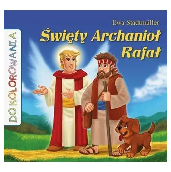Święty Archanioł Rafał - kolorowanka - Ewa Stadtmüller