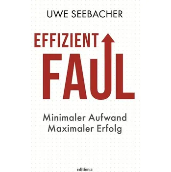 Osobní rozvoj Effizient faul - Seebacher, Uwe G.
