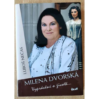 Literární biografie Milena Dvorská, Vyprávění o životě, Lubomír Nečas 2006