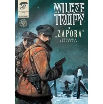 Komiks pro dospělé Wilcze Tropy 4. Zapora. Hieronim Dekutowski - Sławomir Zajączkowski, Krzysztof Wyrzykowski