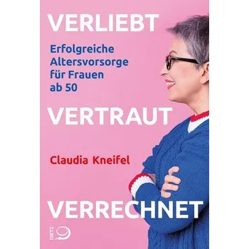 Verliebt, vertraut, verrechnet - Kneifel, Claudia