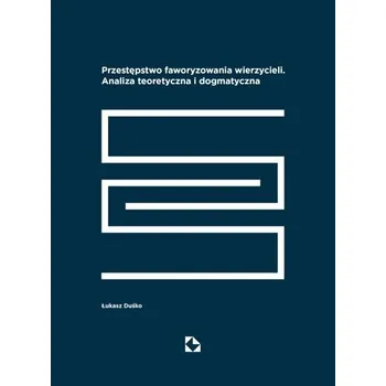 Przestępstwo faworyzowania wierzycieli. Analiza te - Łukasz Duśko