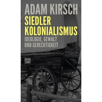 Siedlerkolonialismus - Kirsch, Adam; Bloom, Allan