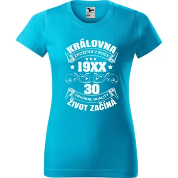 Dámské tričko Dámské tričko Život začíná 30 Barva trička: Tyrkysová - 44, Velikost: S