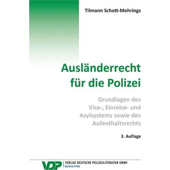 Ausländerrecht für die Polizei - Schott-Mehrings, Tilmann [DE] (2025, Brožovaná, Deutsche Polizeiliteratur)