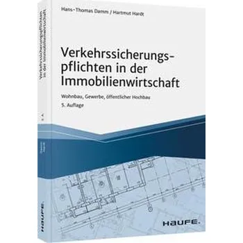 Verkehrssicherungspflichten in der Immobilienwirtschaft - Damm, Hans-Thomas [DE] (2021, Měkká, Haufe Lexware GmbH)