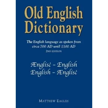Anglický jazyk Old English Dictionary - Eagles, Matthew