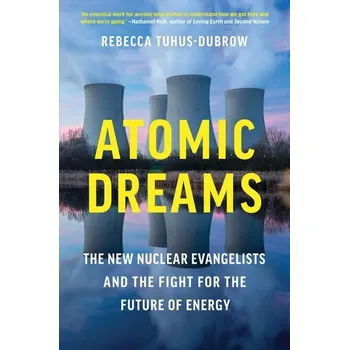 Atomic Dreams - Tuhus-Dubrow, Rebecca