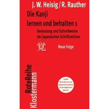 Die Kanji lernen und behalten. Tl.1 - Heisig, James W.