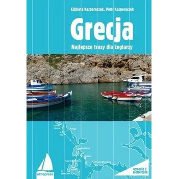 Grecja. Najlepsze trasy dla żeglarzy w.2 - Kasperaszek Piotr
