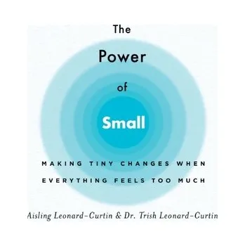 The Power of Small - Curtin, Aisling; Leonard, Trish