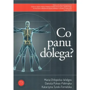 Co Panu dolega? Podręcznik do języka polskiego medycznego dla obcokrajowców +mp wydanie 2025 rok