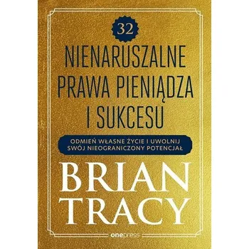 32 nienaruszalne prawa pieniądza i sukcesu - Brian Tracy
