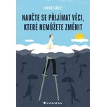 Naučte se přijímat věci, které nemůžete…