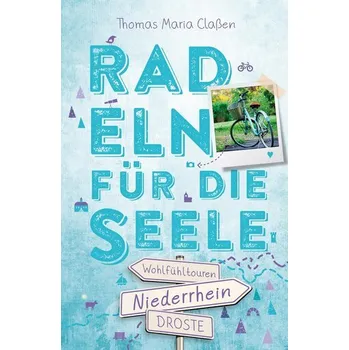 Cestování Niederrhein. Radeln für die Seele - Claßen, Thomas Maria