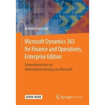 Technika Microsoft Dynamics 365 for Finance and Operations, Enterprise Edition - Luszczak, Andreas