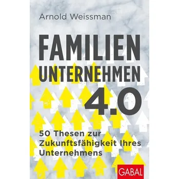 Familienunternehmen 4.0 - Weissman, Arnold