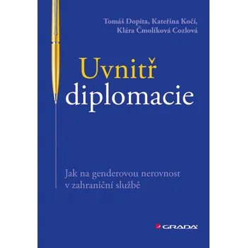 Uvnitř diplomacie - Tomáš Dopita, Kateřina Kočí, Klára Čmolíková Cozlová