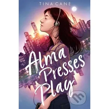 Beletrie pro dospělé Alma Presses Play - Tina Cane Random House