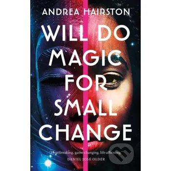 Will Do Magic for Small Change - Andrea Hairston St. Martin´s Press