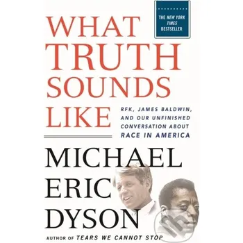 What Truth Sounds Like - Michael Eric Dyson
