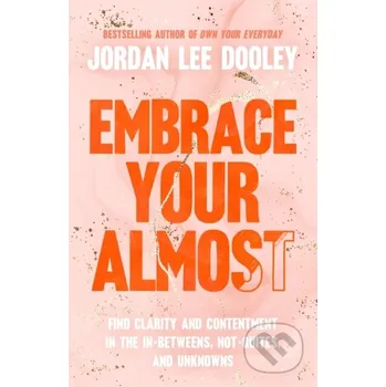 Embrace Your Almost - Jordan Lee Dooley