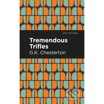 Tremendous Trifles - G. K. Chesterton