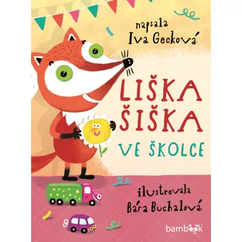 Liška Šiška ve školce - Bára Buchalová, Iva Gecková