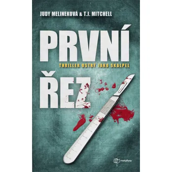 Kniha První řez - T.J. Mitchell, Judy Melineková
