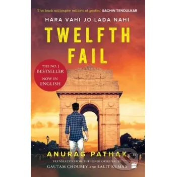 Literární biografie Twelfth Fail - Lalit Kumar Anurag Pathak