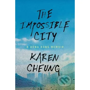The Impossible City - Karen Cheung Random House