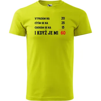 Pánské oblečení Pánské tričko s potiskem Je mi 60 Velikost: M, Barva trička: Limetková
