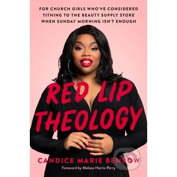 Red Lip Theology - Candice Marie Benbow Convergent Books