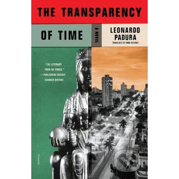 The Transparency of Time - Leonardo Padura Picador